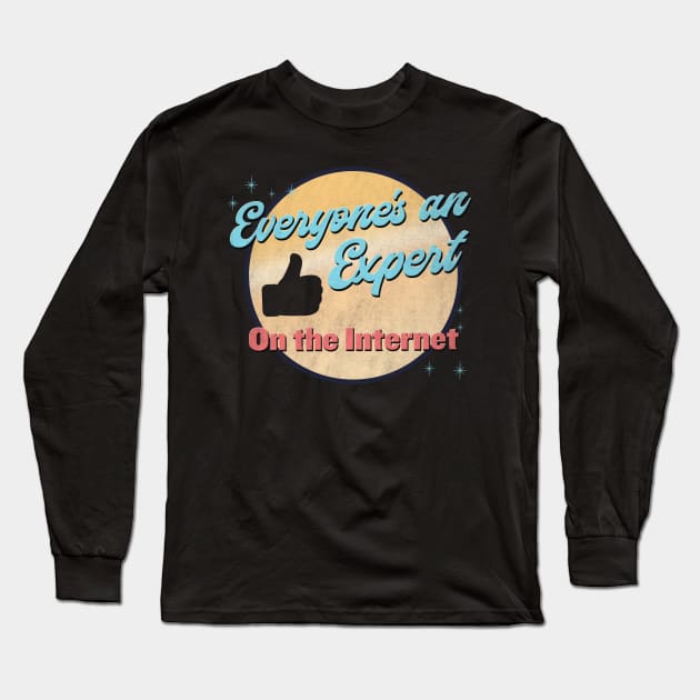 Everyone's an expert on the internet! Long Sleeve T-Shirt by karutees